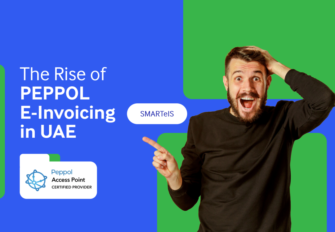 The Rise of PEPPOL E-Invoicing in UAE – Benefits & Challenges