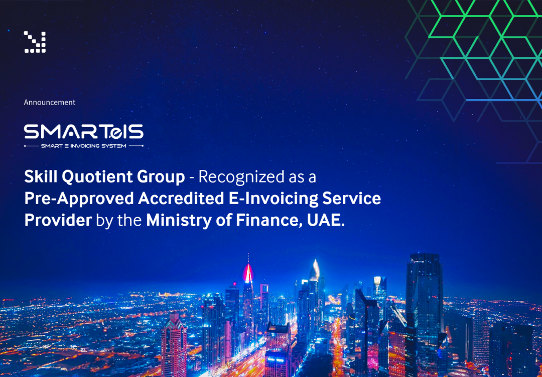Skill Quotient Group – Recognized as a Pre-Approved Accredited E-Invoicing Service Provider by the Ministry of Finance, UAE