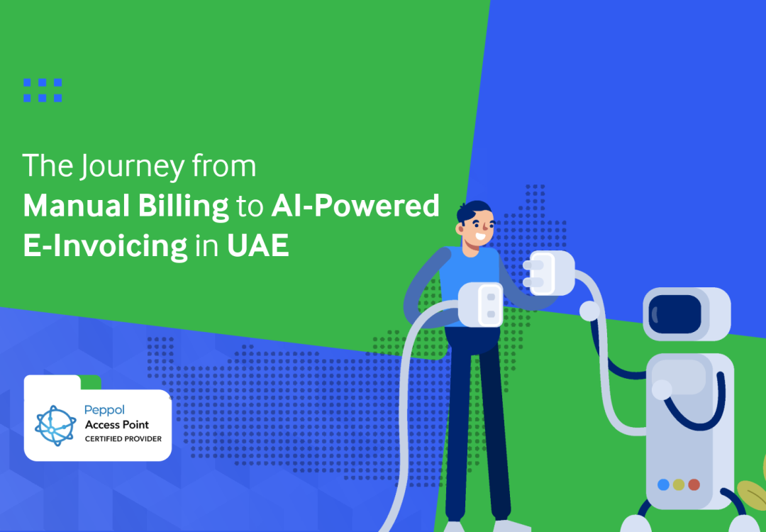 The Journey from Manual Billing to AI-Powered E-Invoicing in UAE
